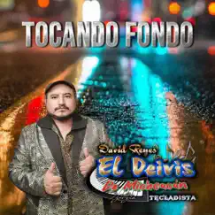 Tocando Fondo - Single by El Deivis y Sus Teclados album reviews, ratings, credits