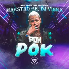 Pok Pok - Single by Maestro Bê & Dj Vinna album reviews, ratings, credits