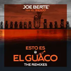 Esto Es el Guaco (feat. El 3mendo) [The Remixes] - Single by Joe Bertè album reviews, ratings, credits