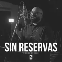 Sin Reservas - Single by Gabriel de Jesós album reviews, ratings, credits
