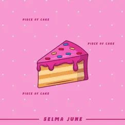 Piece of Cake - Single by Selma June album reviews, ratings, credits
