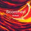 Scorched - Single album lyrics, reviews, download