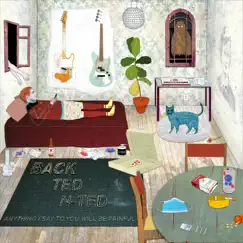 Anything I Say To You Will Be Painful by Back Ted N-Ted album reviews, ratings, credits