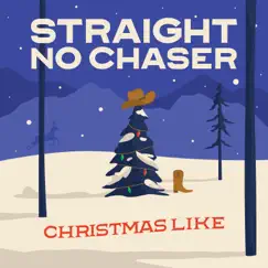 Christmas Like - Single by Straight No Chaser album reviews, ratings, credits