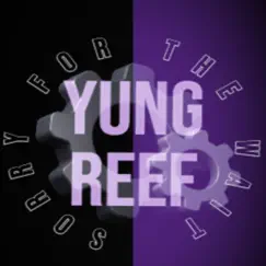 Sorry for the wait Ep (recorded & mixed by Yung Reef) by Yung Reef album reviews, ratings, credits