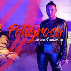 Peligrosa (feat. TrackOne) - Single by Gran Oscar & David Appleton album reviews, ratings, credits