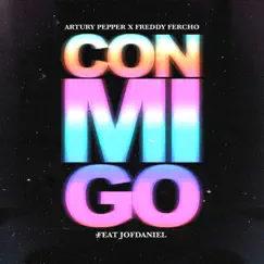 Conmigo (feat. Jofdaniel) - Single by Artury Pepper & Freddy Fercho album reviews, ratings, credits