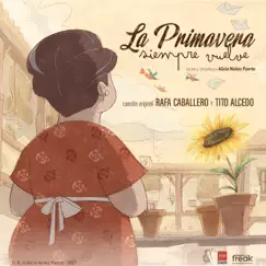La Primavera Siempre Vuelve - Single by Rafa Caballero & Tito Alcedo album reviews, ratings, credits