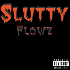 Slutty Flowz - Single by SeaySnowman album reviews, ratings, credits
