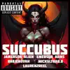 SUCCUBUS (feat. 808Jehovah, Emerson Arms, MickUltra0.0 & Lauren2Reel) - Single album lyrics, reviews, download