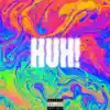 Huh! - EP album lyrics, reviews, download