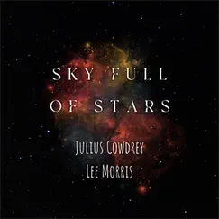 Sky Full of Stars (feat. Lee Morris) - Single by Julius Cowdrey album reviews, ratings, credits