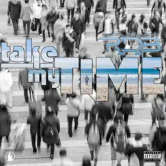 Take My Time - Single by Rhiddle_da_bos album reviews, ratings, credits