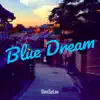 Blue Dream - Single album lyrics, reviews, download