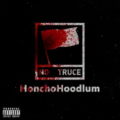 No Truce - Single by Honcho Hoodlum album reviews, ratings, credits