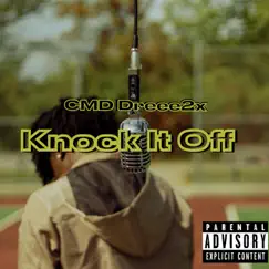 Knock It Off - Single by Cmd Dreee2x album reviews, ratings, credits