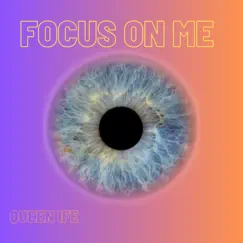 Focus On Me - Single by Queen Ife album reviews, ratings, credits