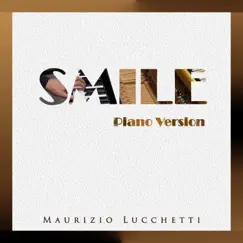 Smile (Piano Version) - Single by Maurizio Lucchetti album reviews, ratings, credits