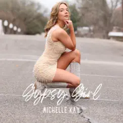 Gypsy Girl - Single by Michelle Kay album reviews, ratings, credits