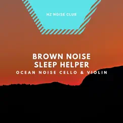 Brown Noise Violin & Cello - Silky Wind, Waves Sound Song Lyrics