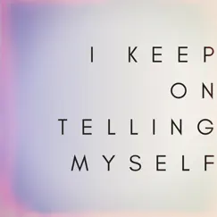 I Keep on Telling Myself - Single by Dave Thomas Junior album reviews, ratings, credits