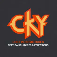 Lost in Departures - Single (feat. Daniel Davies & Per Wiberg) - Single by CKY album reviews, ratings, credits