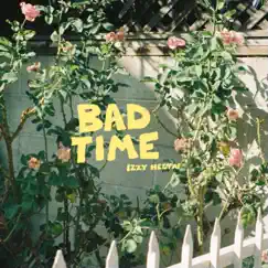 Bad Time Song Lyrics