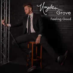 Feeling Good - Single by Hayden Grove album reviews, ratings, credits
