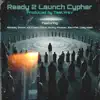 Ready 2 Launch Cypher (feat. Smokey Grams, iEarn Fist, Scotty Picasso & Ice Cream Klique) - Single album lyrics, reviews, download