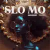 Slo Mo - Single album lyrics, reviews, download