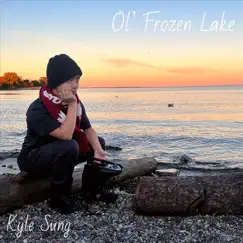 Ol' Frozen Lake - Single by Kyle Sung album reviews, ratings, credits