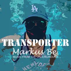 Transporter by Markus Be. / Music from the Underground album reviews, ratings, credits