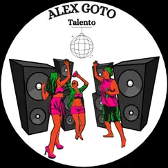 Talento (Extended) - Single by Alex Goto album reviews, ratings, credits