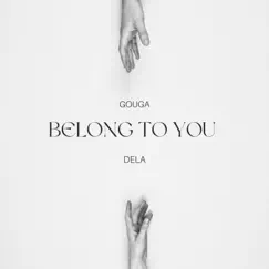 Belong To You - Single by Gouga & Dela album reviews, ratings, credits