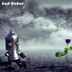 Sad Robot - Single by Mr Wilson album reviews, ratings, credits