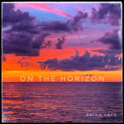 On The Horizon - Single by Brian Sapp album reviews, ratings, credits