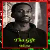 Tha Gift album lyrics, reviews, download