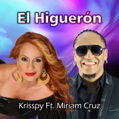 El Higuerón (feat. Miriam Cruz) - Single by Krisspy album reviews, ratings, credits