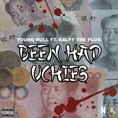 Been had uchies (feat. Ralfy the Plug) - Single by Young Bull album reviews, ratings, credits