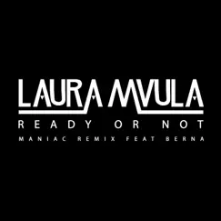 Ready or Not (Maniac Remix) [feat. Berna] Song Lyrics