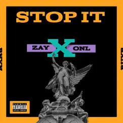 STOP IT - Single by Zay.Onl album reviews, ratings, credits