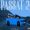 Passat 2 (feat. kayo, ZF, Wydron, Kleam & V!VID) - Single album lyrics, reviews, download