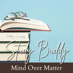 Study Buddy - Mind over Matter by Milky Swing album reviews, ratings, credits