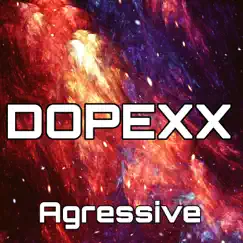 Agressive - Single by DOPEXX album reviews, ratings, credits