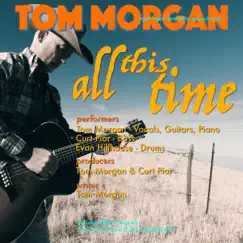 All This Time - Single by Tom Morgan album reviews, ratings, credits
