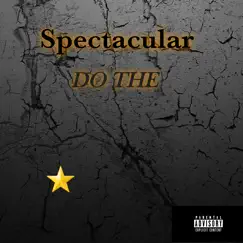 Do The - Single by Spectacular album reviews, ratings, credits