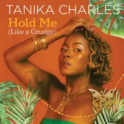 Hold Me (Like a Grudge) - Single by Tanika Charles album reviews, ratings, credits