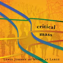 Critical Mass by Lewis Jordan and Music at Large album reviews, ratings, credits