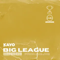 Big League - Single by Kayo album reviews, ratings, credits