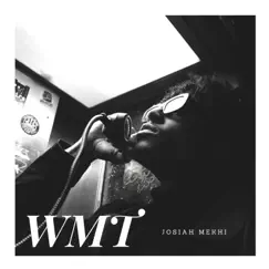 Wmt - Single by Josiah Mekhi album reviews, ratings, credits